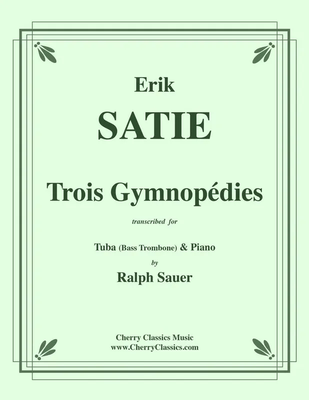 Achetez Aujourd'hui Cherry Classics Trois Gymnopedies - Satie/Sauer - Tuba/Piano - Sheet Music