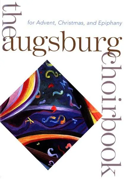 Seulement Aujourd'hui Augsburg Fortress The Augsburg Choirbook for Advent, Christmas and Epiphany (Collection) - SATB/2pt/3pt - Book