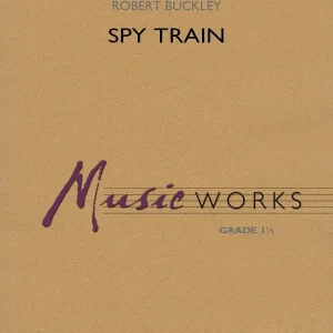 Hal Leonard Spy Train - Buckley - Concert Band - Gr. 1.5 Authentique