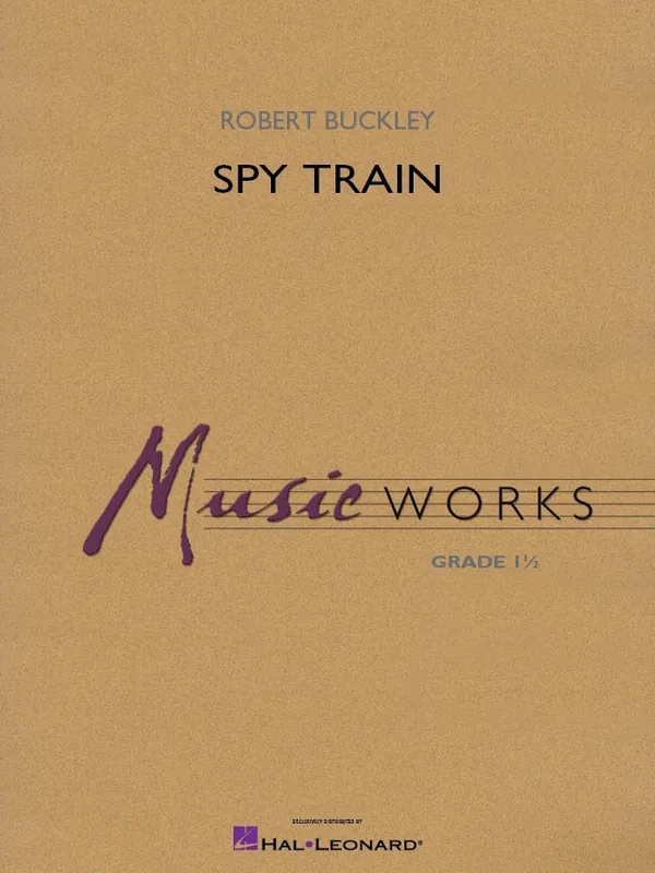 Hal Leonard Spy Train - Buckley - Concert Band - Gr. 1.5 Authentique