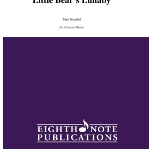 Eighth Note Publications Little Bear‘s Lullaby - Neufeld - Concert Band - Gr. 1 Vente Directe