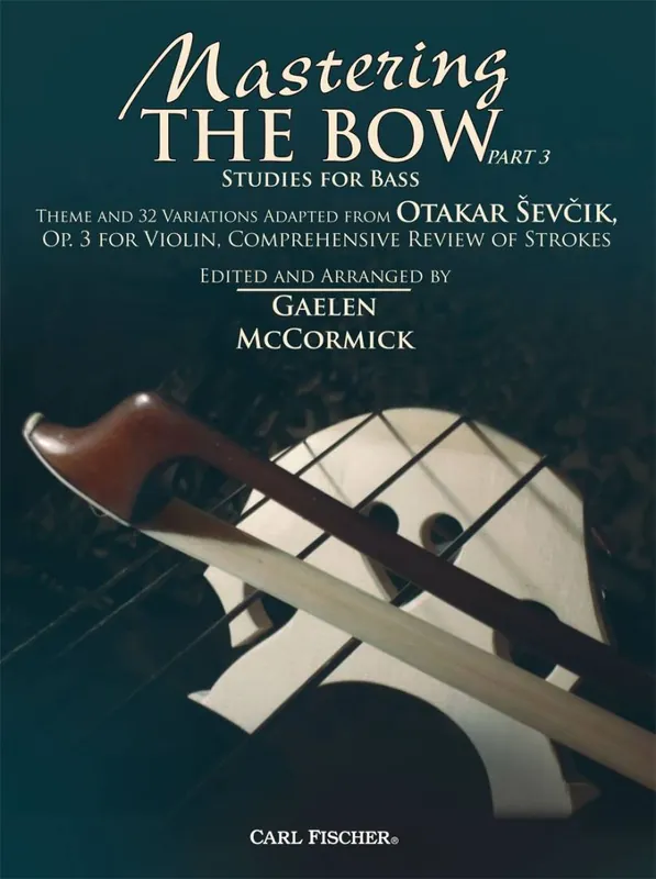 Carl Fischer Mastering the Bow (Part 3) Studies for Bass - Sevcik/McCormick - Book Affaire À Saisir