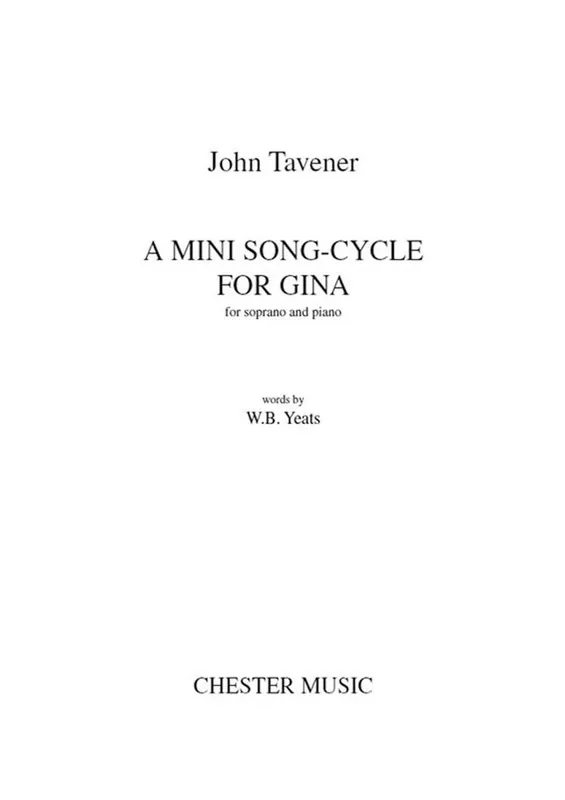 Super Prix Chester Music A Mini Song-Cycle for Gina - Yeats/Tavener - Soprano/Piano - Sheet Music
