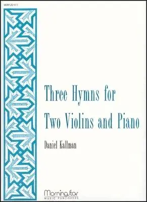 Vente Flash MorningStar Music Three Hymns for Two Violins and Piano - Kallman - Book