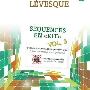 Les Productions d‘Oz Sequences en ‘‘Kit‘‘, vol. 3 - Levesque - Classical Guitar Ensemble - Score/Parts (Non-Reproducible) Prix Réduit