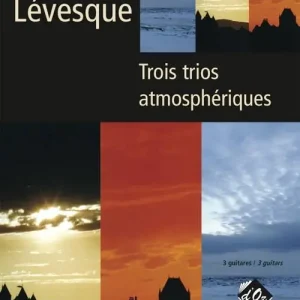 Les Productions d‘Oz Trois trios atmospheriques - Levesque - Classical Guitar Trio - Score/Parts Must-Have